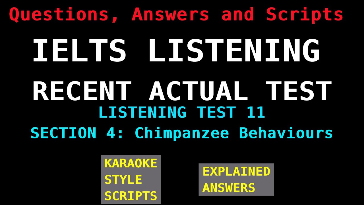 IELTS Listening Recent Actual Tests - Test 11 - Section 4 (Chimpanzee Behaviours)