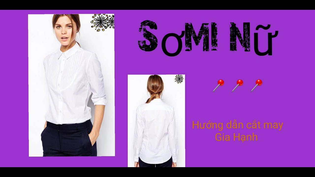 Thiết kế rập áo sơmi nữ /Hướng dẫn cắt may Gia Hạnh