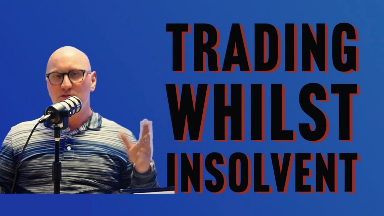 Trading Whilst Insolvent
