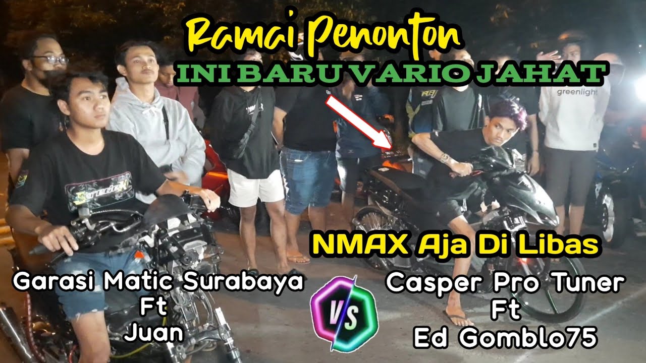 ini Baru VARIO JAHAT,NMAX aja di Libas‼️Ed Gomblo75 (Casper Protuner) 🆚️ Juan (Garasi Matic SBY)