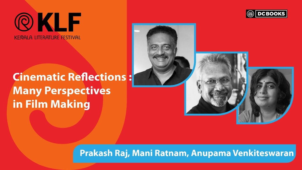 Many Perspectives in Film Making | Prakash Raj | Mani Ratnam | Anupama Venkiteswaran | KLF 2025