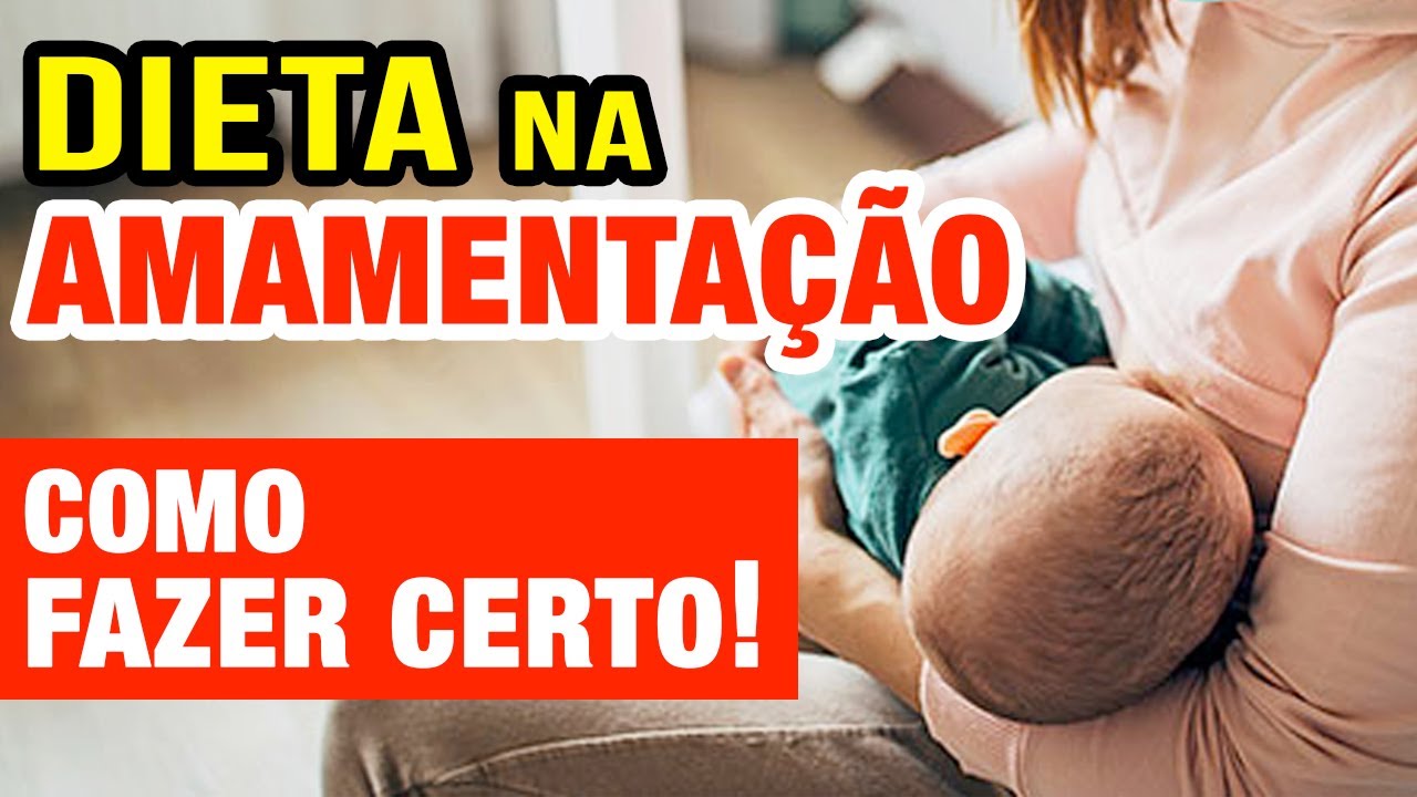 Dieta na Amamentação - Como Fazer Certo! Emagrecer e Saúde Sua e do Bebê