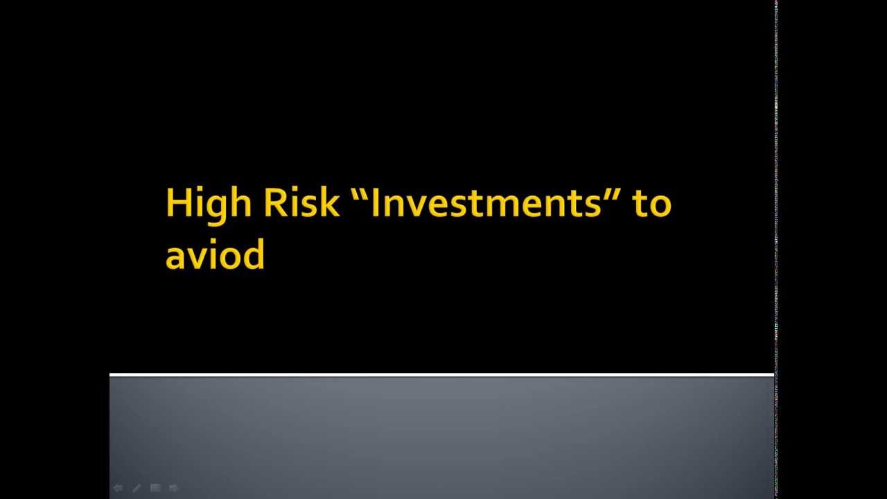 High Risk Investments to Avoid