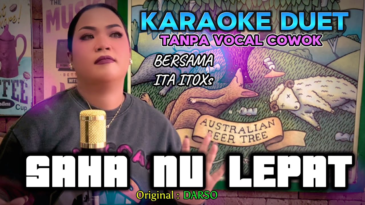SAHA NU LEPAT ~ DARSO || KARAOKE DUET TANPA VOCAL COWOK ~ BERSAMA ITA ITOXS