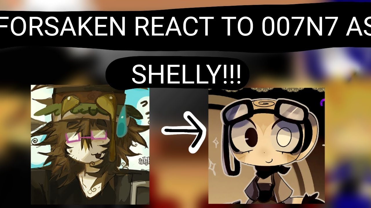 //Forsaken react to 007n7 as Shelly!!! (🇺🇸/🇷🇺)
