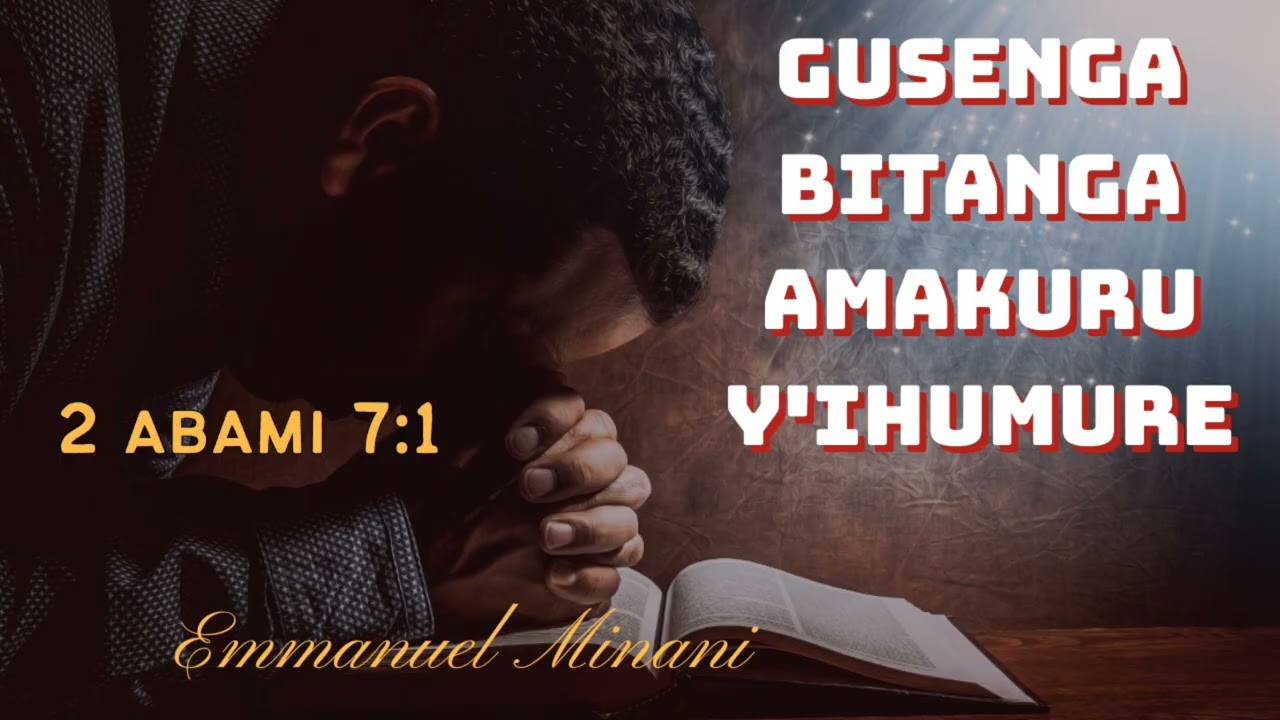 GUSENGA BITANGA AMAKURU Y'IHUMURE (ubuzima buhinduwe n'ijambo ry’Imana) Emmanuel MINANI 