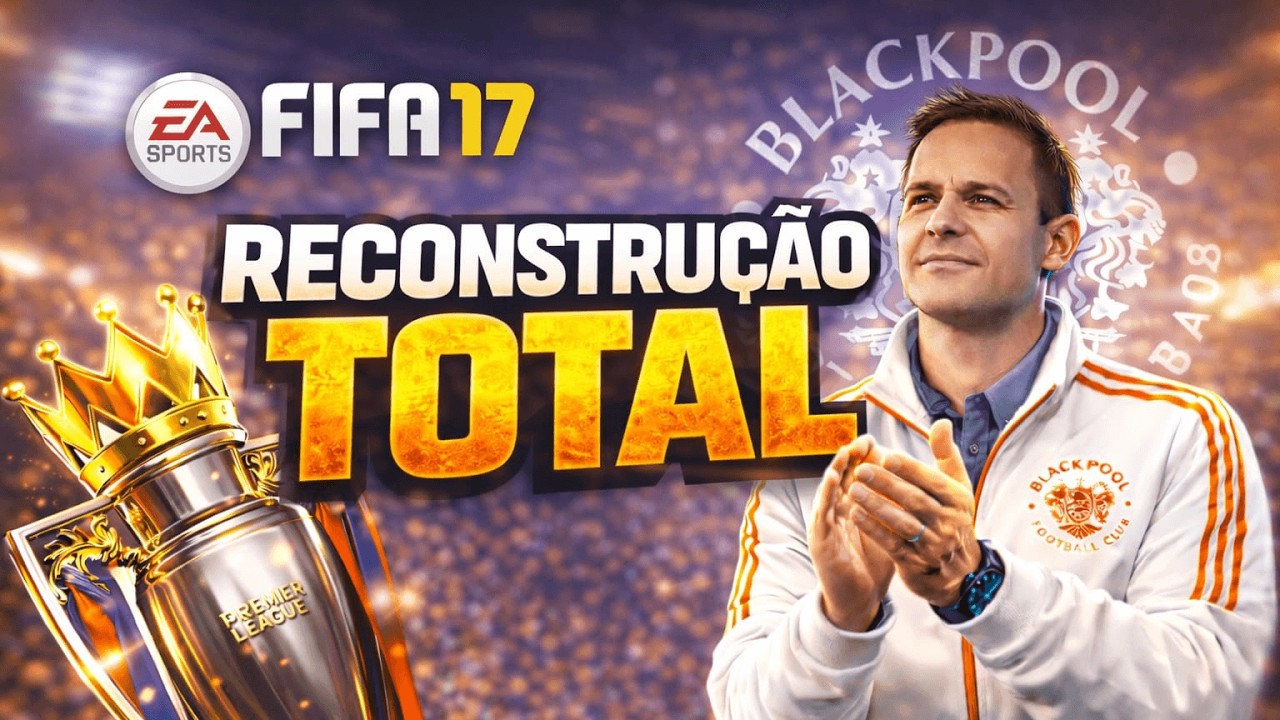 FIFA 17 - BLACKPOOL RECONSTRUÇÃO - CARREIRA TREINADOR #2