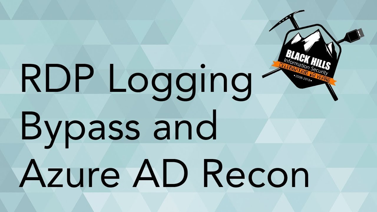 RDP Logging Bypass and Azure Active Directory Recon