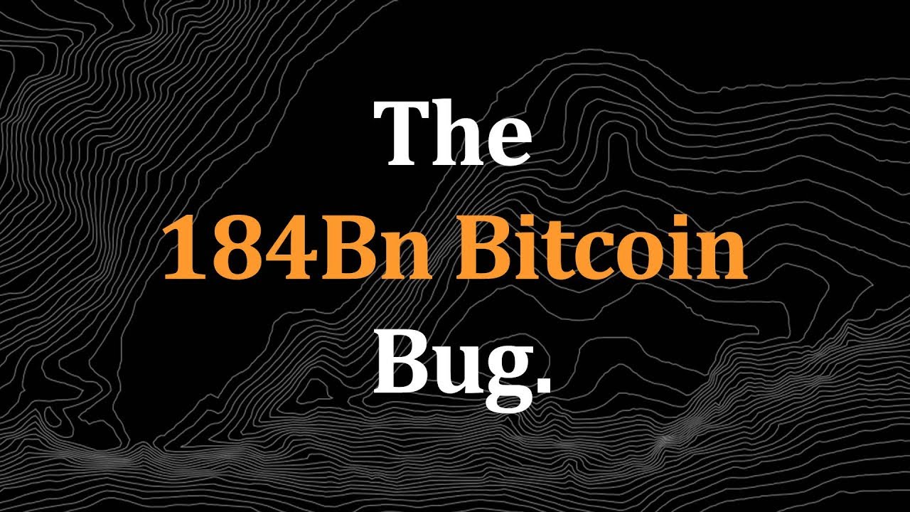 The 184,000,000,000 Bitcoin Bug