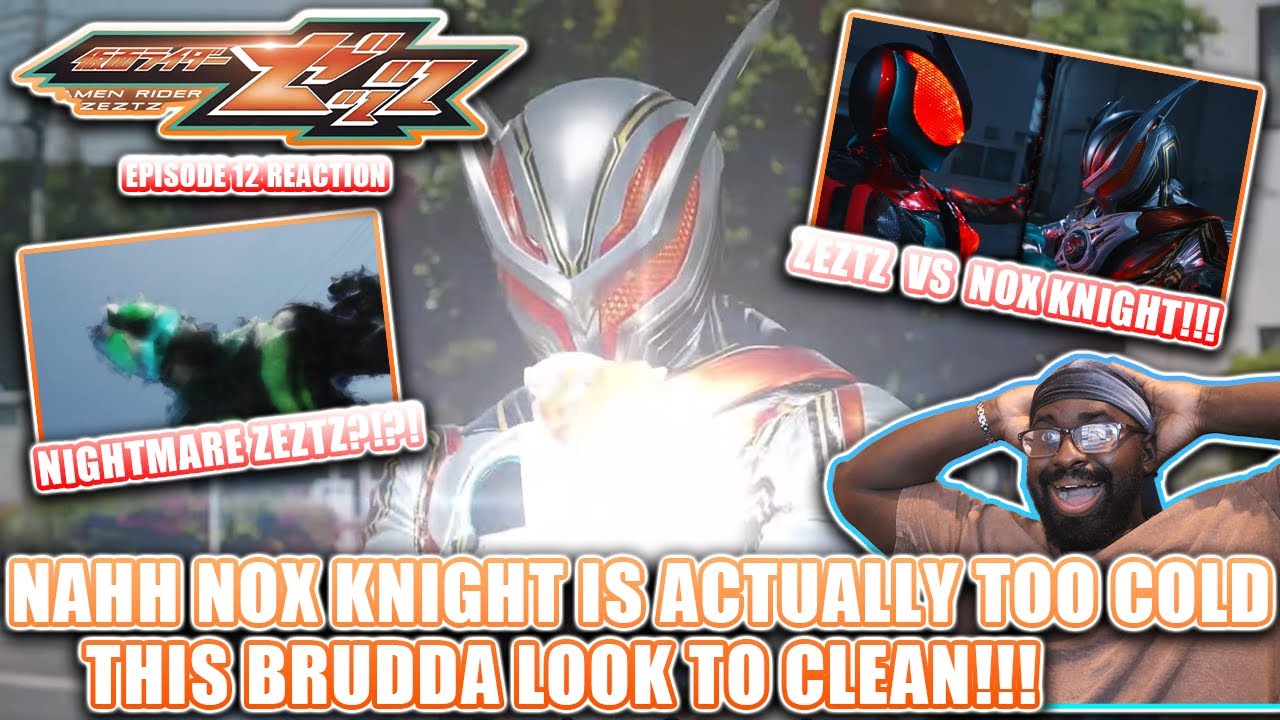 Реакция на 12 серию Kamen Rider Zeztz – NOX KNIGHT: МАКСИМАЛЬНЫЙ ФАРМИНГ АУРЫ! | NOX KNIGHT VS ZE...