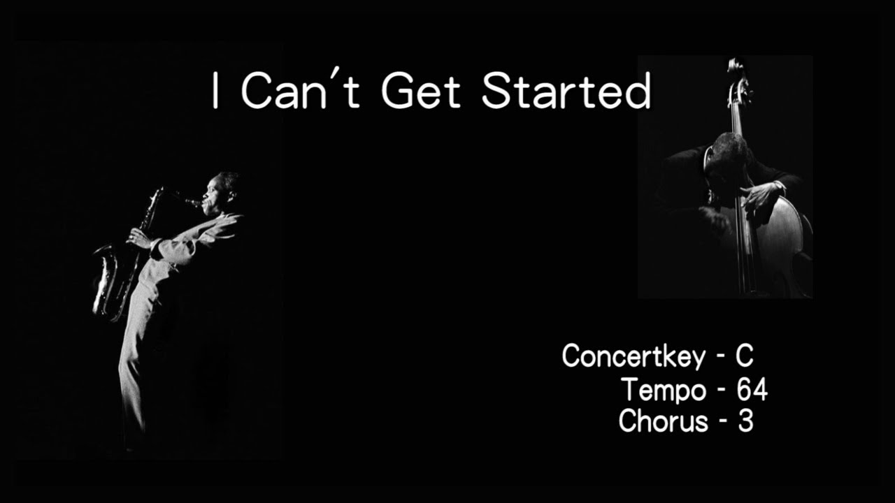 I Can't Get Started - Backing Track