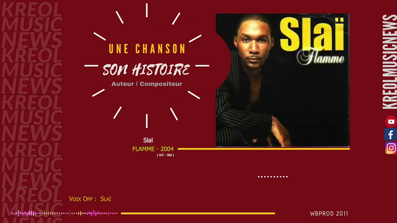 [Une Chanson - Son Histoire] Slaï / Flamme