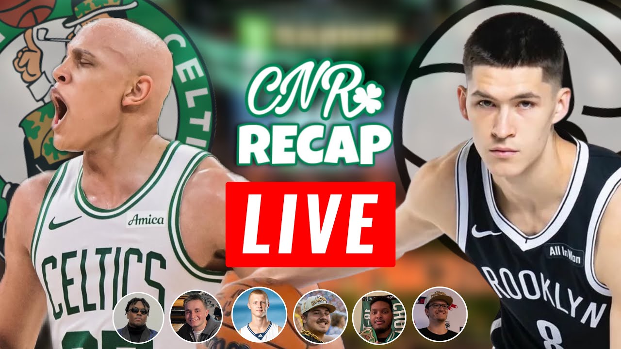 Nets at Celtics | CNR Recap