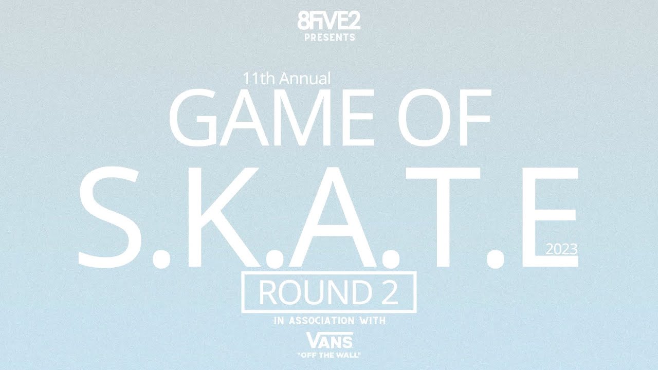 8FIVE2 11th Annual Game Of Skate Round 2