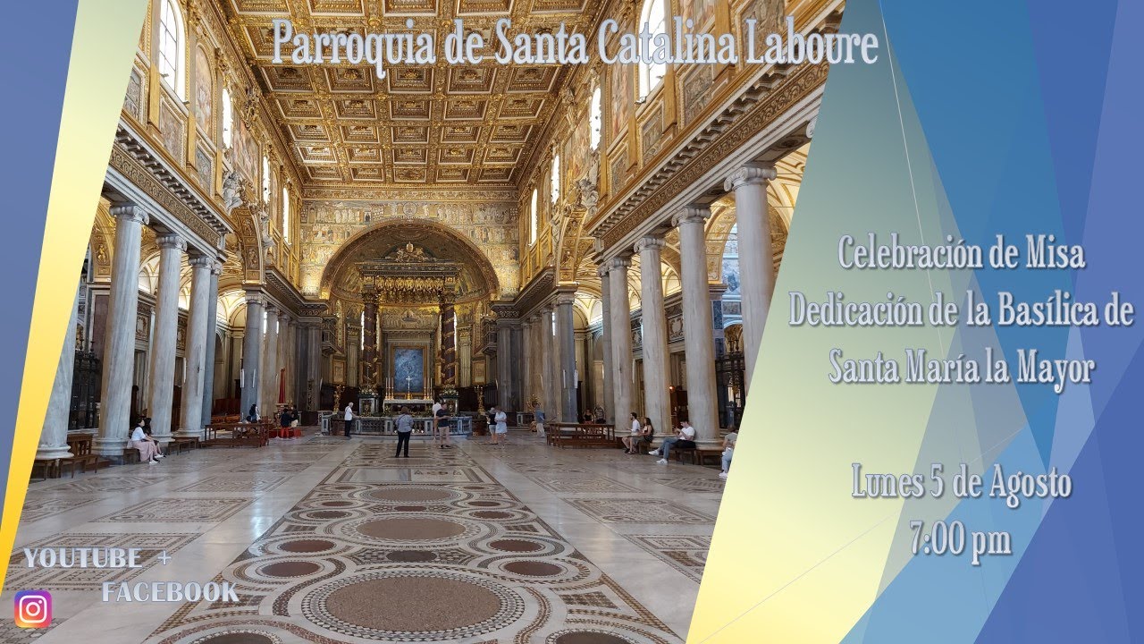 Celebración de Misa, Dedicación de la Basílica de Santa María la Mayor, 7:00 pm