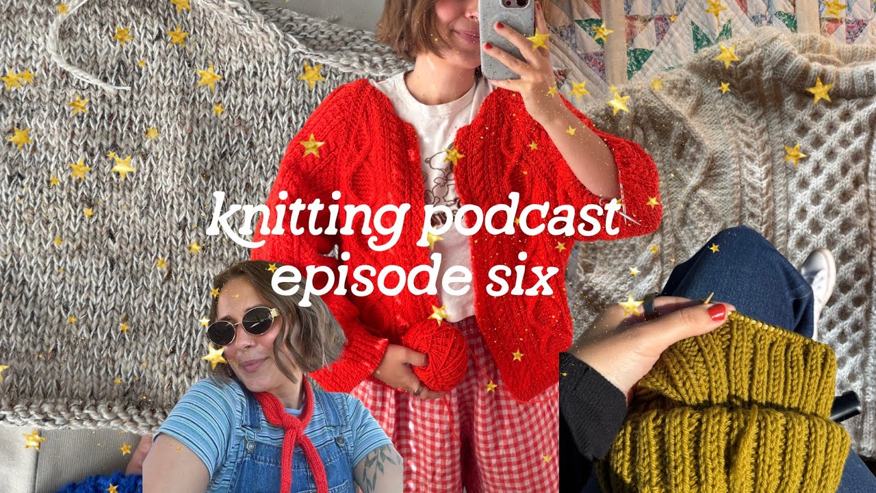 knitting podcast episode 6 | my knitting queue, knitting gauge, and my ADHD knitting process