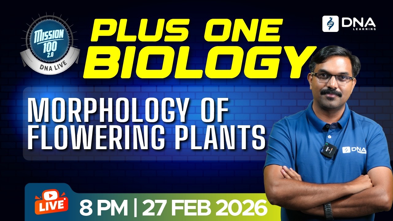 PLUS ONE BIOLOGY | Morphology of Flowering Plants | Mission 100 DNA Live | 27 Feb 2026