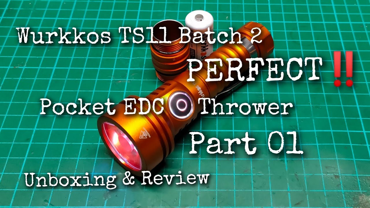 [PART 01] UNBOXING & REVIEW Wurkkos TS11 Batch 2 SFT40 : PERFECT Pocket EDC Thrower‼️