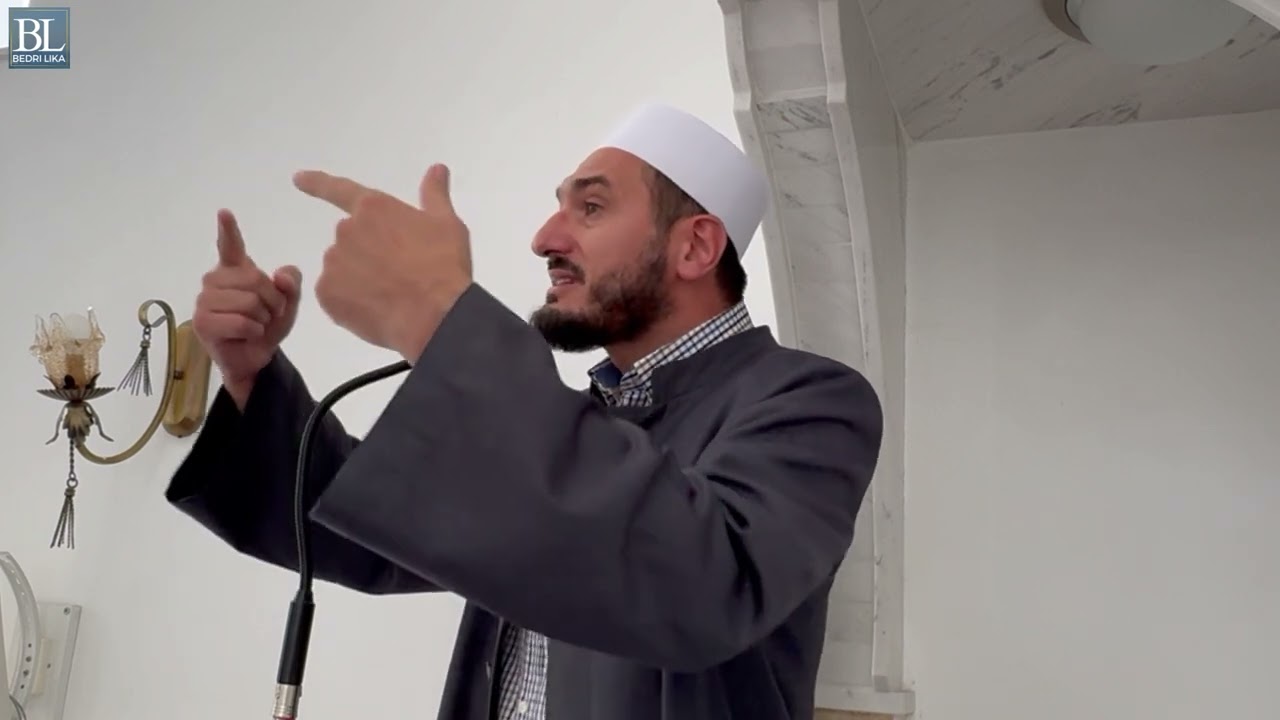 HUTBE : Dallimi të jesh i mirë dhe i dobishëm! - Hoxhë Bedri Lika