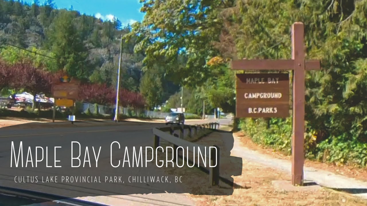 CAMPSITES TOUR | Maple Bay Campground | Cultus Lake Provincial Park, Chilliwack, BC