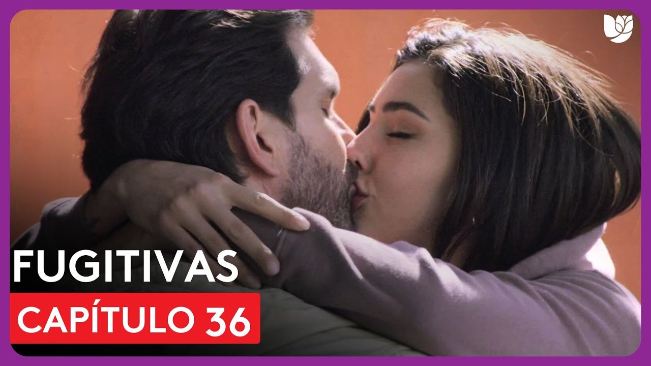 Fugitivas | Capítulo 36 - Resumen