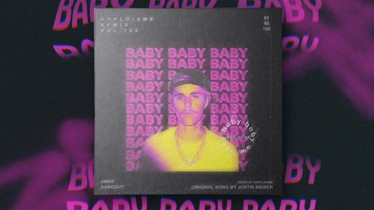 Justin Bieber  - Baby (Koplo is Me Remix)