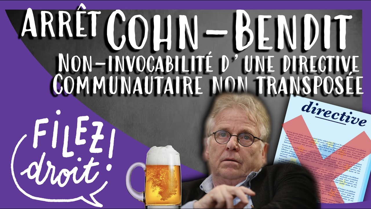 Arrêt Cohn-Bendit, non-invocabilité d’une directive communautaire non-transposée, (CE, 22/12/1978)