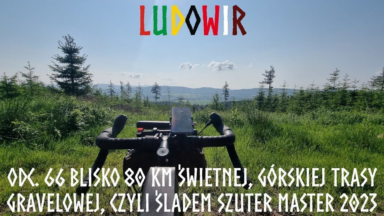 LUDOWIR - серия. 66 Пробую маршрут Szuter Master 2023 – почти 80 км отличной горной трассы.