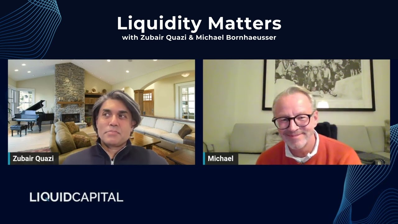 Liquidity Matters | Ep 1 - The Liquidity Tide is Turning with Zubair Quazi & Michael Bornhaeusser