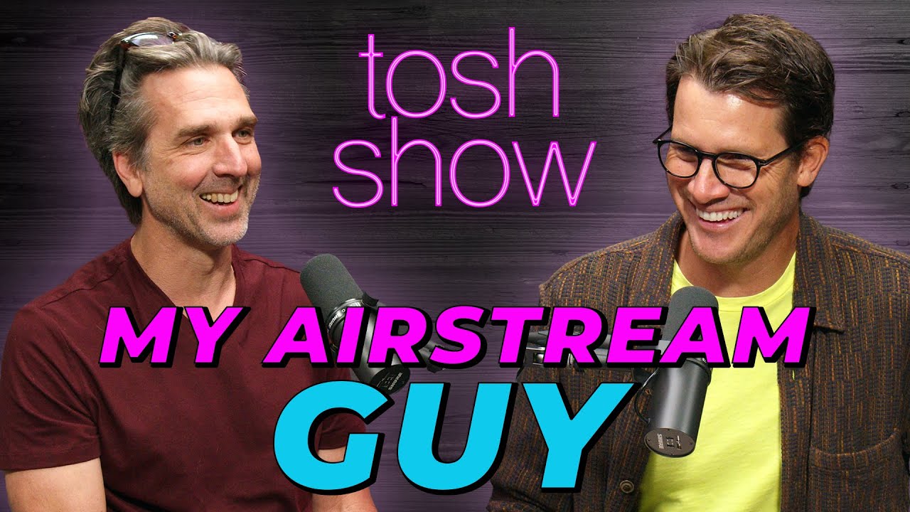 My Airstream Guy - Scott | Tosh Show
