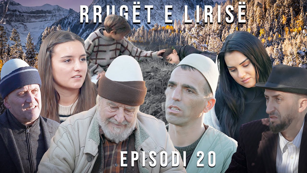 Rrugët e Lirisë - Episodi 20 (Tregime të Vjetra)