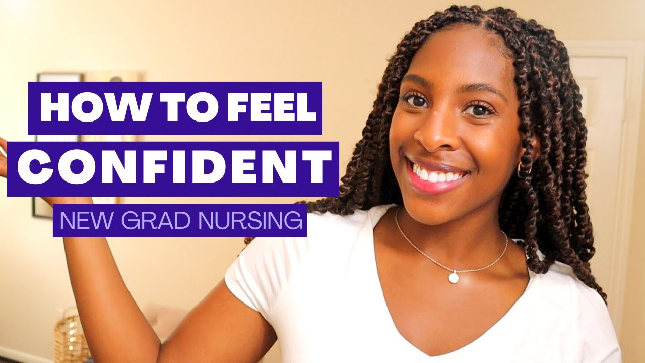 HOW TO BUILD CONFIDENCE as a new grad nurse
