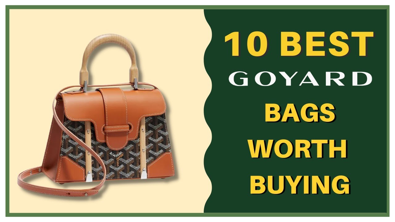 10 Best Goyard Bags That Are Worth The Money | My First Luxury