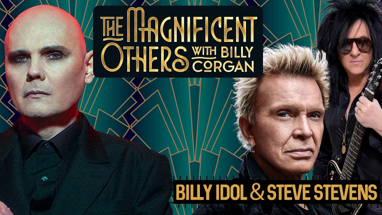 Billy Idol & Steve Stevens | The Magnificent Others with Billy Corgan