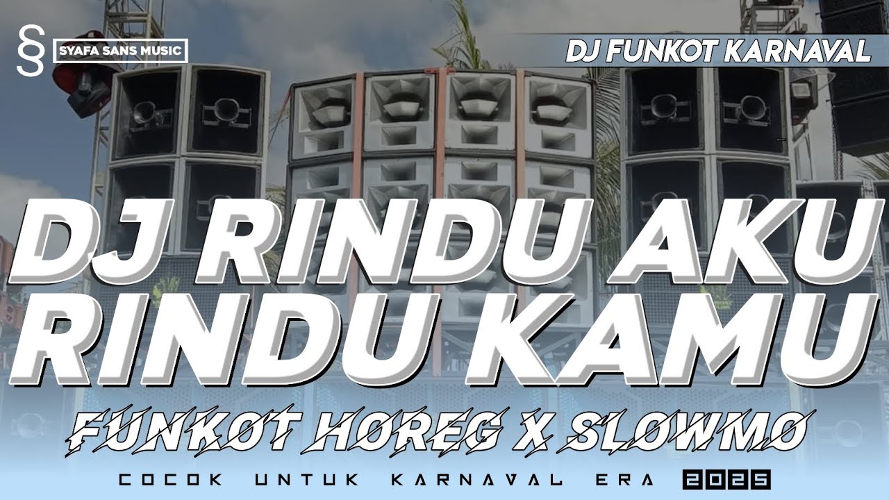 DJ RINDU AKU RINDU KAMU JADI SATU FUNKOT KARNAVAL 2025 VIRAL TIK TOK style FUNKOT horeg