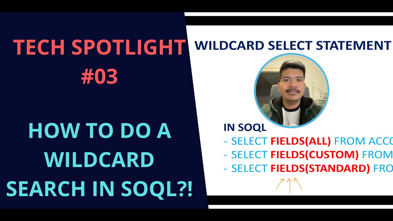 How to do a WILDCARD SEARCH IN SALESFORCE SOQL (FOR BEGINNERS) | TECH #03