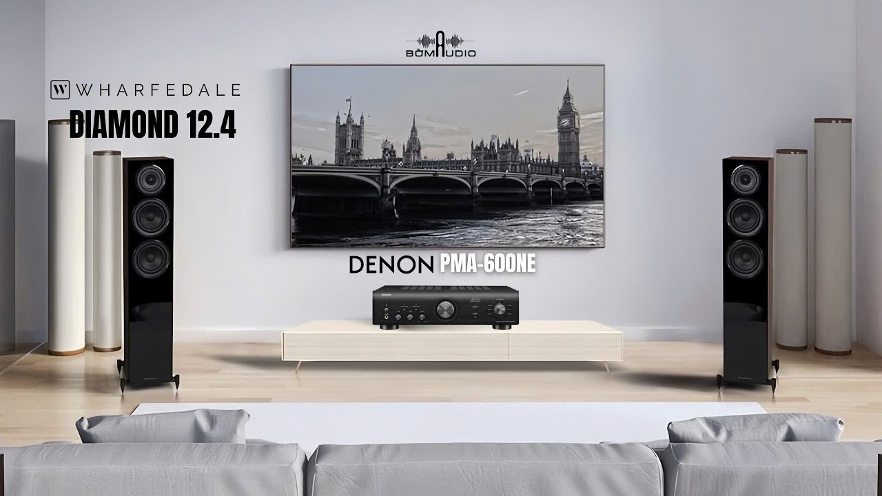 DẢI CAO NHƯ CỨA TẬN TIM GAN VỚI COMBO NGHE NHẠC WHARFEDALE DIAMOND 12.4 & DENON PMA-600NE