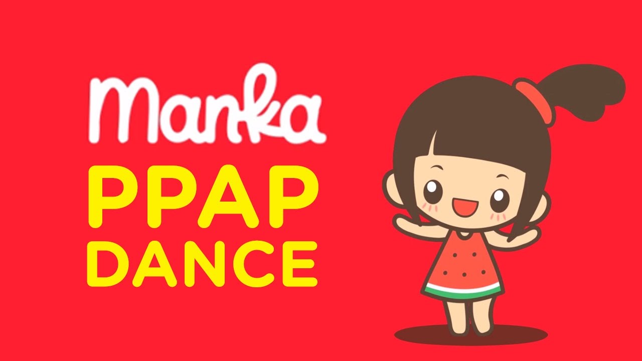 PPAP ( Pen Pineapple Apple Pen ) Dance - Cute Version with MANKA