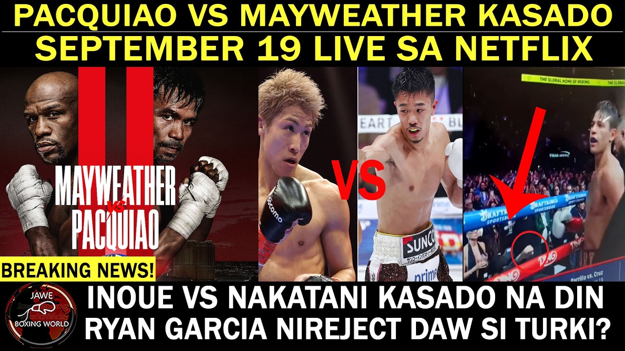 BREAKING: Pacquiao Vs Mayweather KASADO Sa Sept. 19 Live sa Netflix | Inoue Vs Nakatani KASADO din