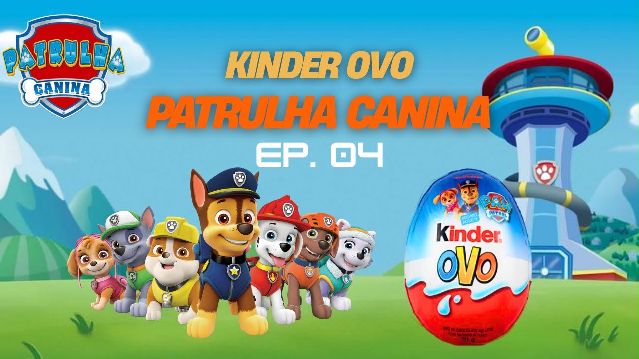ABRINDO KINDER OVO: PATRULHA CANINA 🐶 EP. 04 