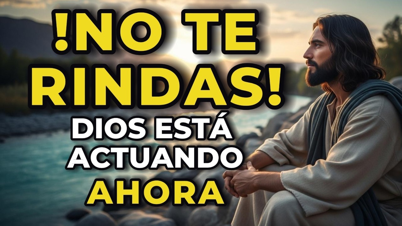 Dios te dice hoy: No te rindas ahora, estoy a punto de actuar en tu vida. | Mensaje poderoso