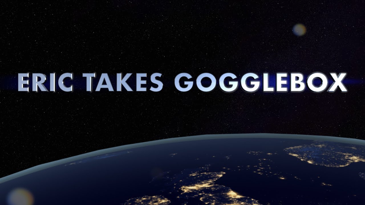 Eric Takes Gogglebox