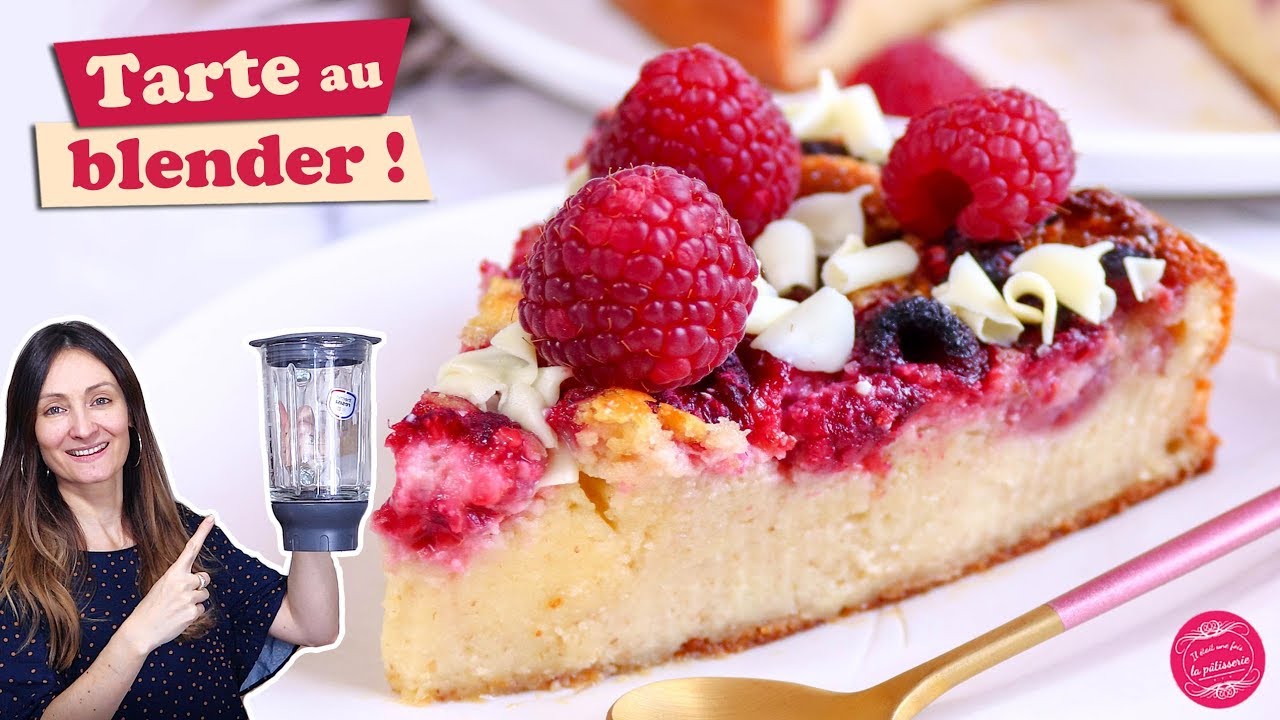 🔥 TARTE AU BLENDER FRAMBOISE CHOCOLAT BLANC 🔥