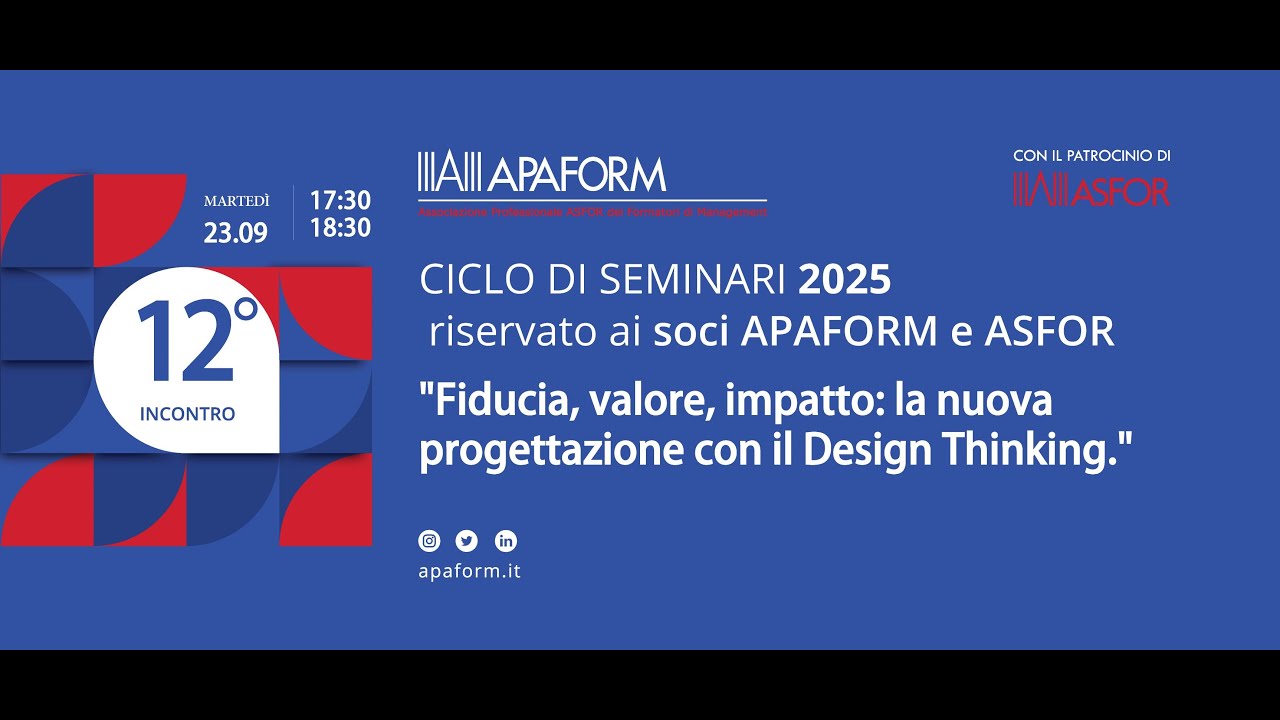 12° Seminario APAFORM 2025: Fiducia, valore, impatto: la nuova progettazione con il Design Thinking