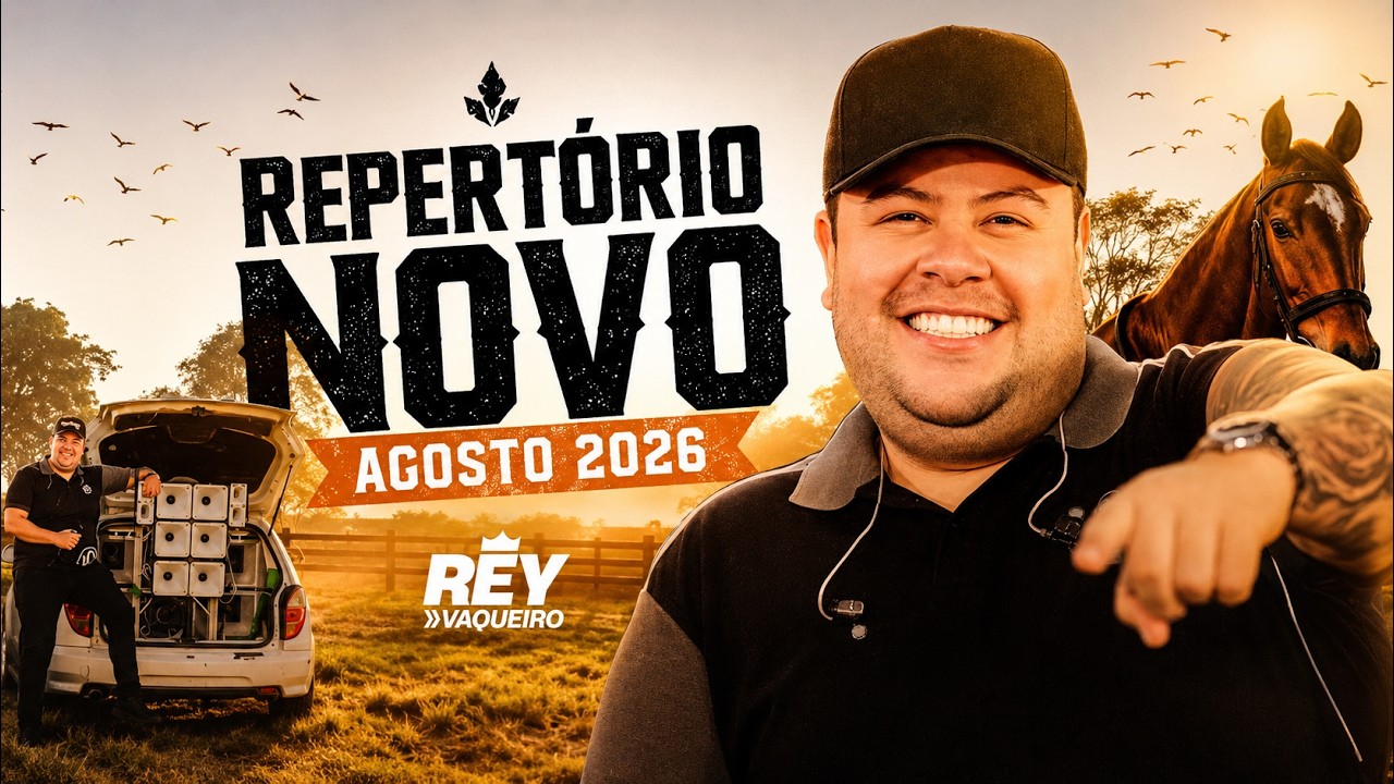 Rey Vaqueiro - REPERT&Oacute;RIO NOVO AGOSTO 2026 | M&Uacute;SICAS NOVAS (Ao Vivo no Haras)