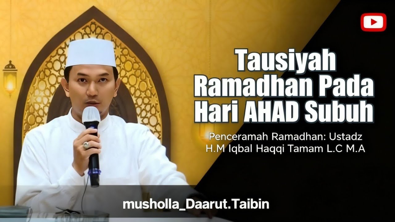 💫✨Tausiyah Ramadhan Pada Hari AHAD Subuh. 👳Penceramah Ramadhan: 𝐔𝐬𝐭𝐚𝐝𝐳 𝐇.𝐌 𝐈𝐪𝐛𝐚𝐥 𝐇𝐚𝐪𝐪𝐢 𝐓𝐚𝐦𝐚𝐦 𝐋.𝐂 𝐌.𝐀