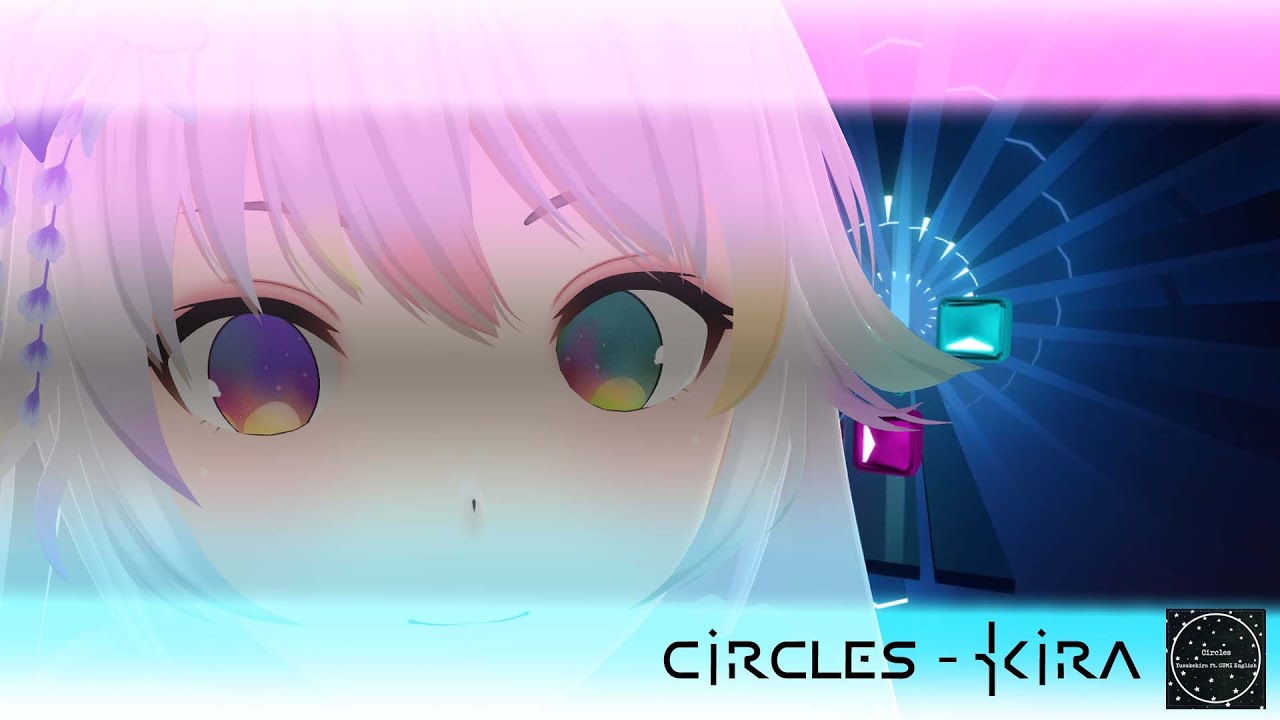 【 Beat Saber 】Circles - Kira