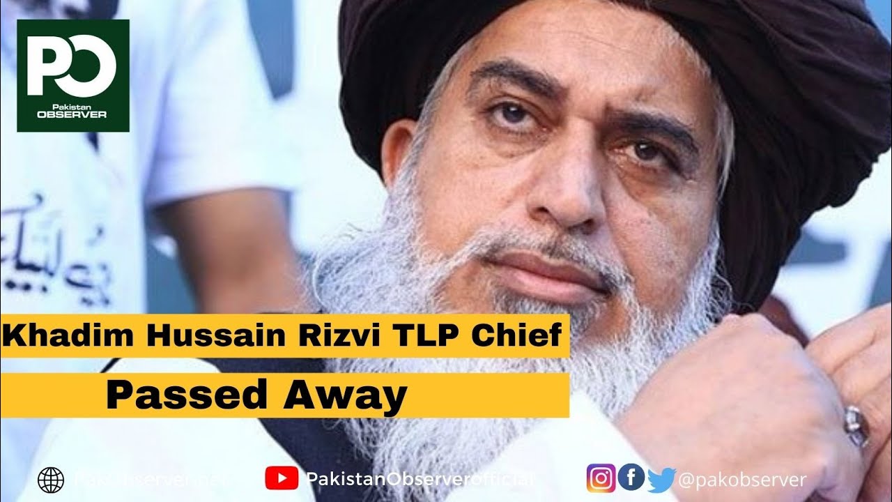 TLP Chief Khadim Hussain Rizvi Passed Away at 54 | Pakistan Observer