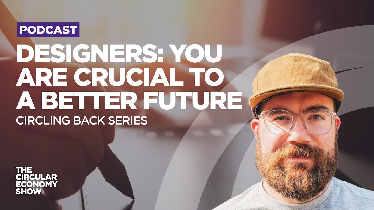 How designers can hardwire their skills for a circular economy