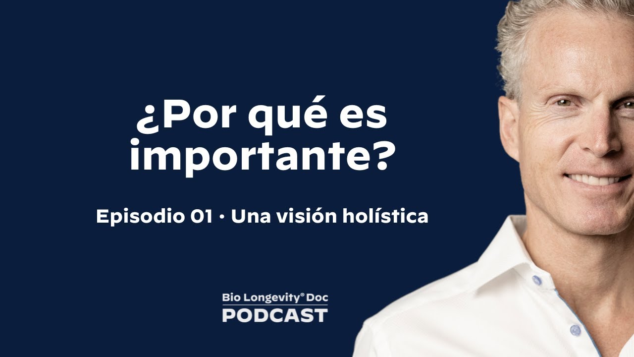 ¿Por qué es importante? Episodio 01 · Una visión holística